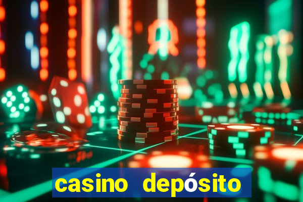 casino depósito mínimo 5 reais