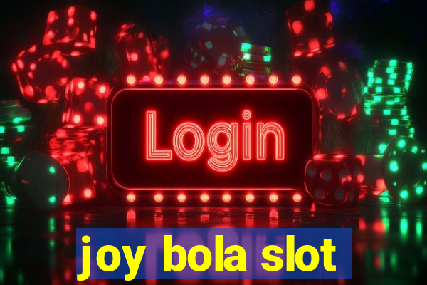 joy bola slot