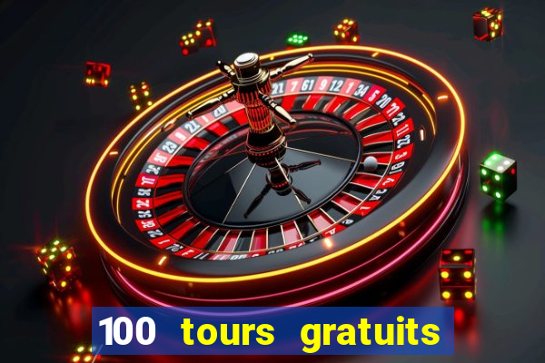 100 tours gratuits de casino