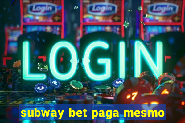 subway bet paga mesmo