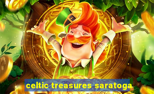 celtic treasures saratoga