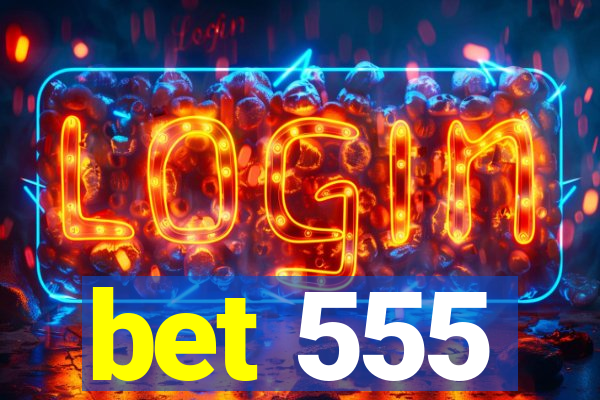 bet 555