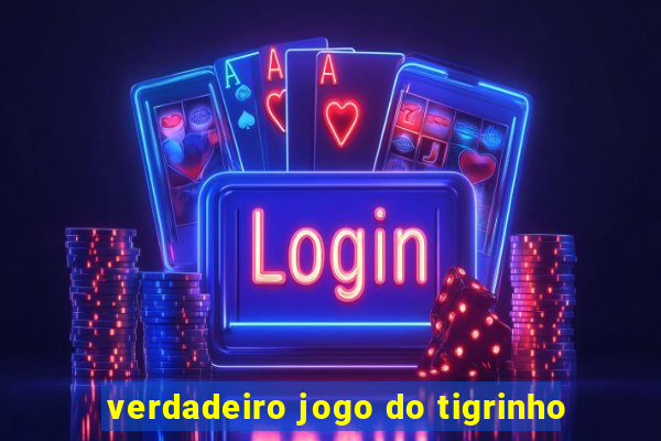 verdadeiro jogo do tigrinho