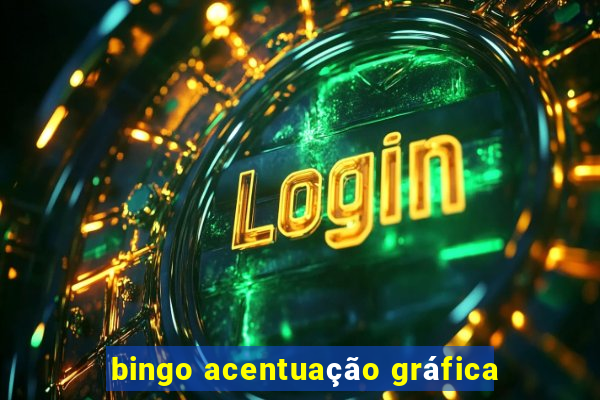 bingo acentuação gráfica