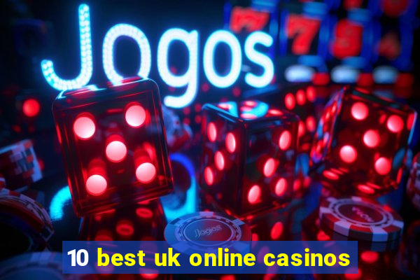 10 best uk online casinos