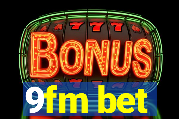 9fm bet