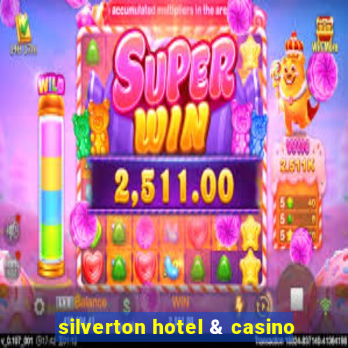 silverton hotel & casino