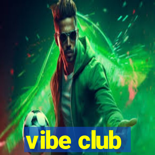 vibe club