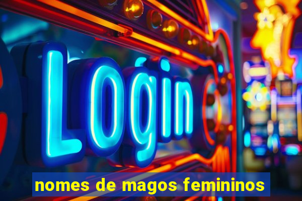 nomes de magos femininos