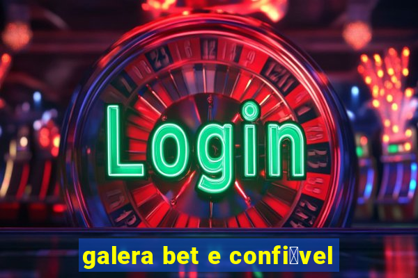 galera bet e confi谩vel