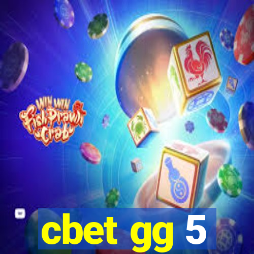 cbet gg 5