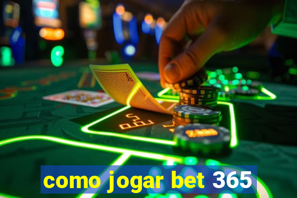 como jogar bet 365