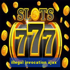 illegal invocation ajax