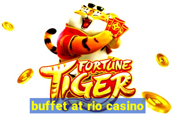 buffet at rio casino