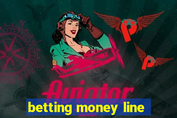 betting money line