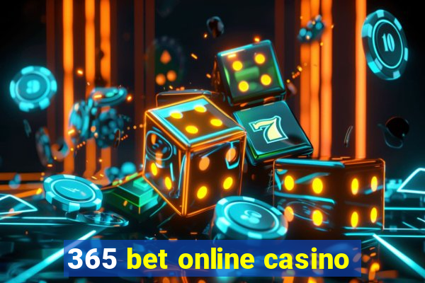 365 bet online casino