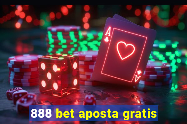 888 bet aposta gratis