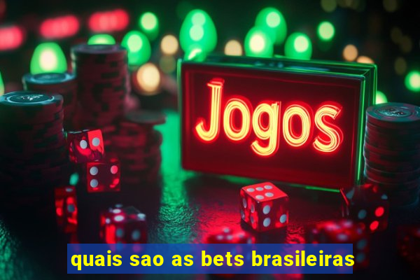 quais sao as bets brasileiras