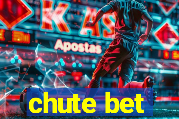 chute bet