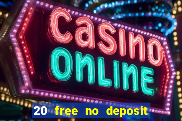 20 free no deposit casino uk 2022