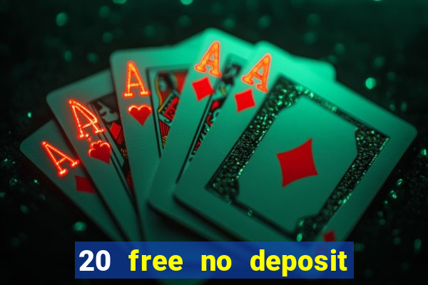 20 free no deposit casino uk 2022