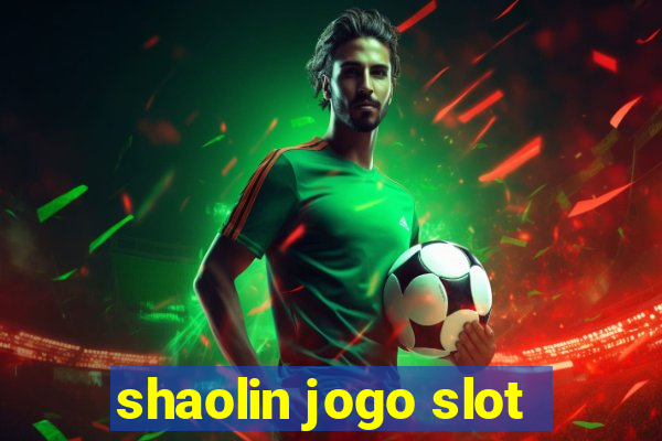 shaolin jogo slot