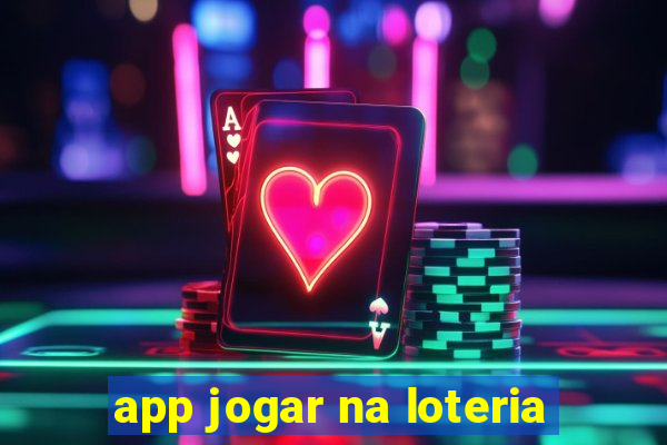 app jogar na loteria