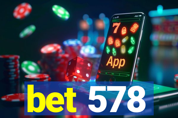 bet 578