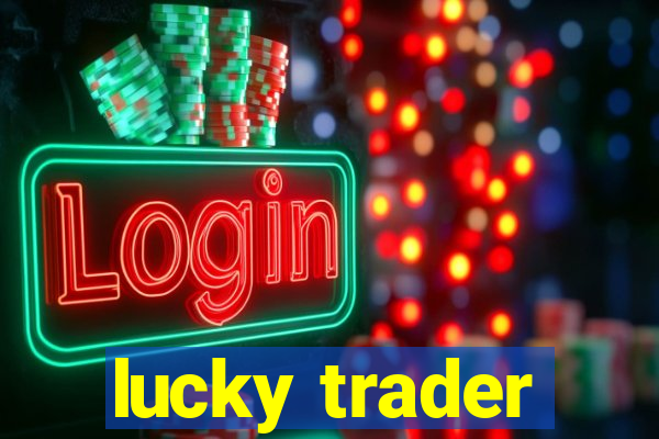 lucky trader