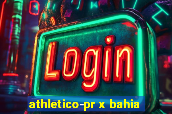 athletico-pr x bahia