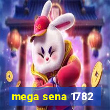 mega sena 1782