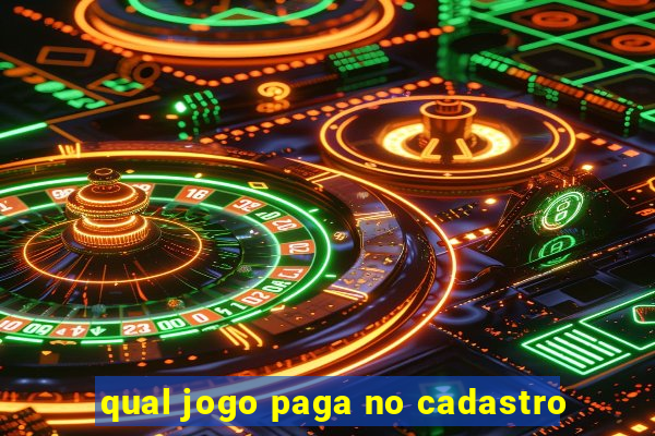 qual jogo paga no cadastro