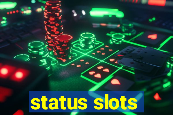 status slots