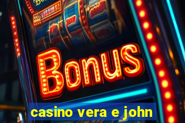 casino vera e john