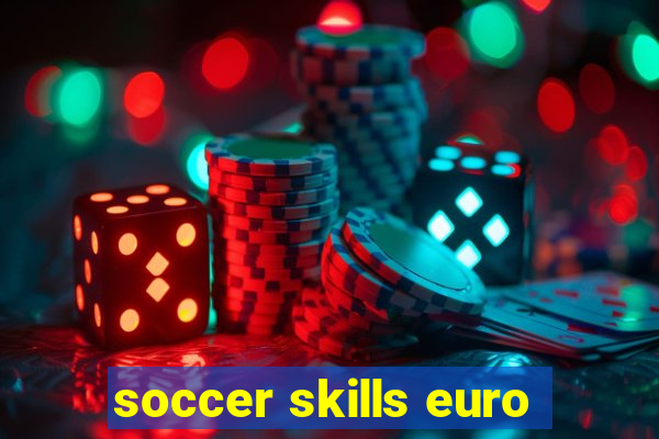 soccer skills euro