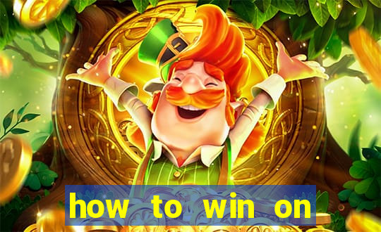 how to win on slot machines every time