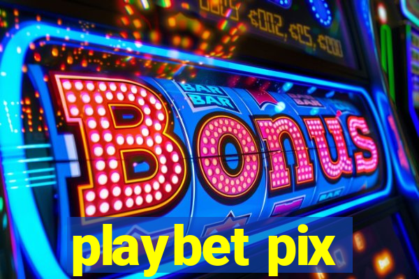 playbet pix