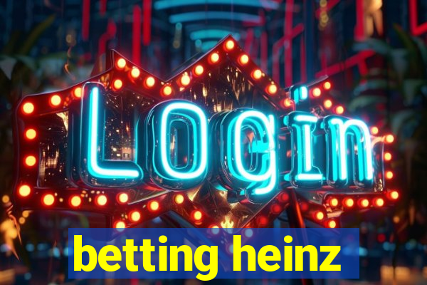 betting heinz