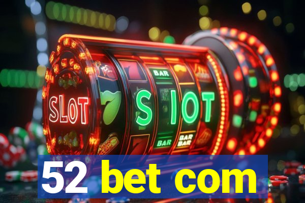 52 bet com