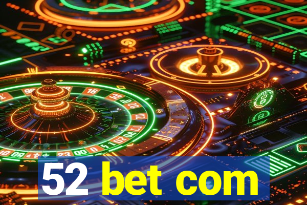 52 bet com