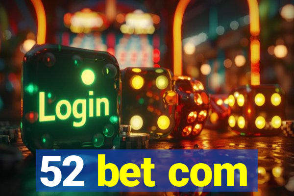 52 bet com