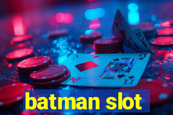 batman slot