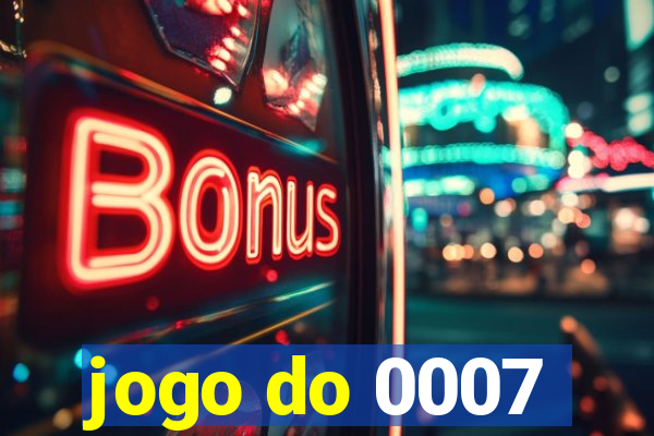 jogo do 0007