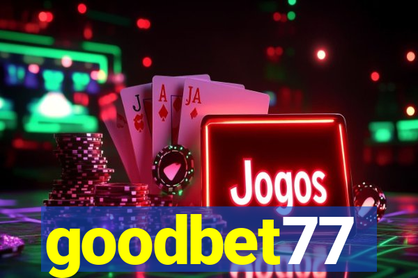 goodbet77