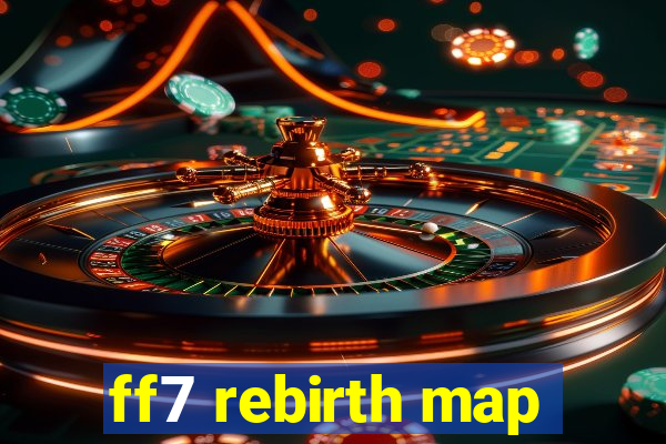 ff7 rebirth map