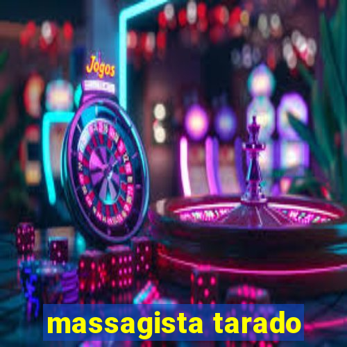 massagista tarado