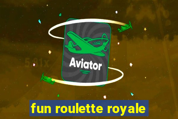 fun roulette royale