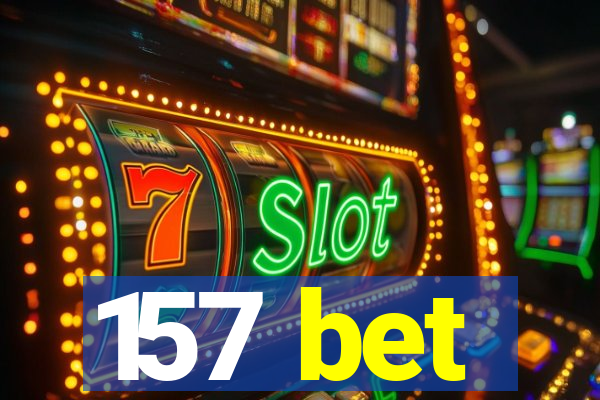 157 bet