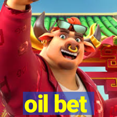 oil bet