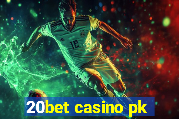 20bet casino pk